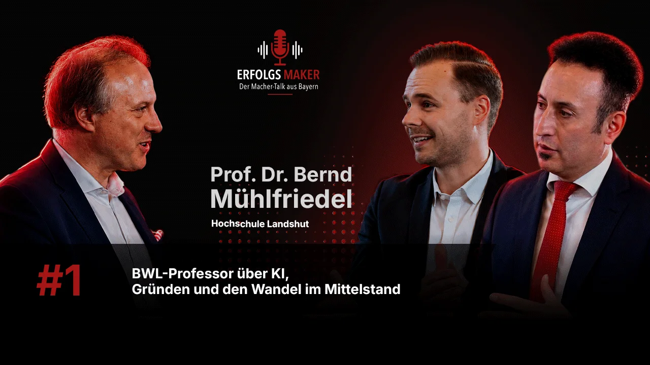 Erfolgsmaker Podcast Folge 1: Prof. Dr. Bernd Mühlfriedel über Unternehmertum und Nachfolge